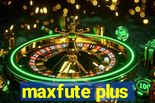 maxfute plus